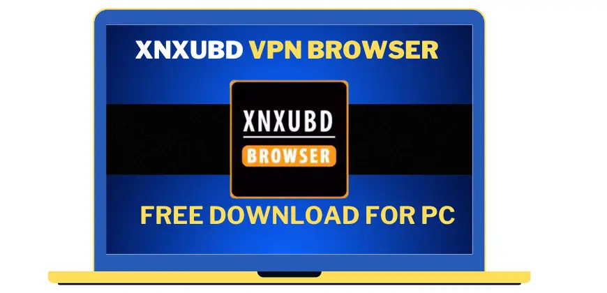 xnxubd vpn browser apk for pc