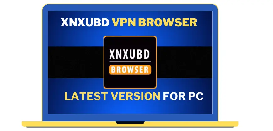 xnxubd browser vpn for pc